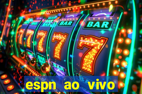 espn ao vivo online gratis